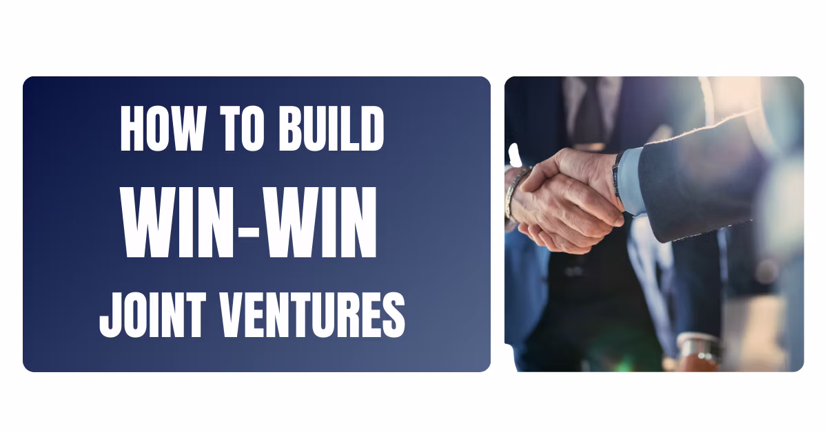 How to Build Win-Win Joint Ventures in 2025